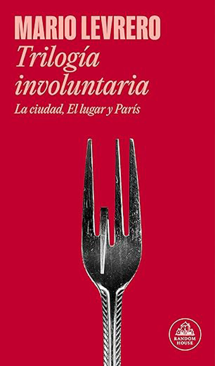 Trilogía involuntaria (La ciudad | El lugar | París)