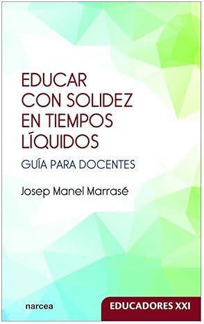 Educar con solidez en tiempos l&iacute;quidos
