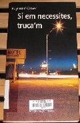 Si em necessites, truca'm Si em necessites, truca'm