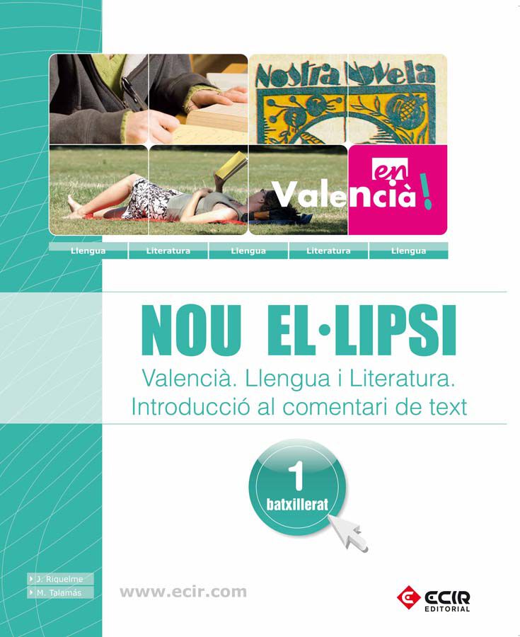 NOU EL.LIPSI - VALENCI&Agrave; - LLENGUA I LITERATURA, INTRODUCCI&Oacute; AL COMENTARI DE TEXT 1R BATXILLERAT