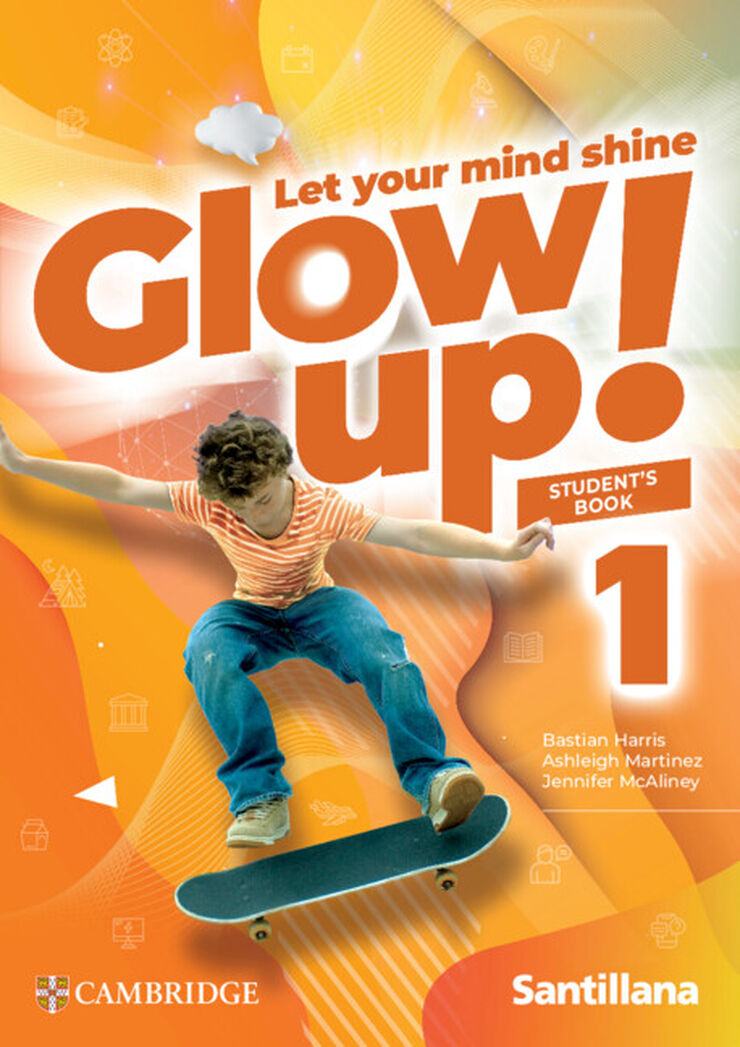 Glow Up! Level 1 Student's Book Santillana Cambridge Edition