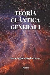 Teor&iacute;a cu&aacute;ntica general I
