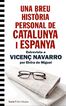 Una breu història personal de Catalunya i Espanya