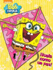 ¡Vuela como un pez! (Bob Esponja. Actividades)