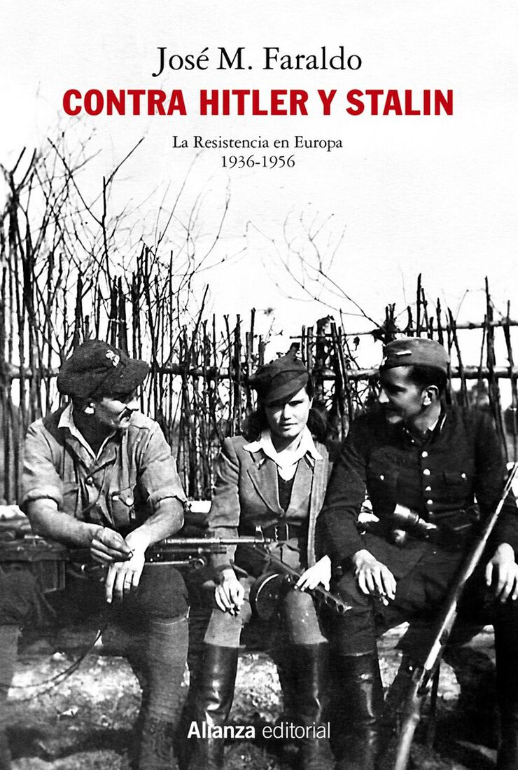 Contra Hitler y Stalin. La resistencia en Europa 1936-1956