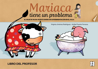 El viaje de Silvia: Nuevo diario de experimentación en el aula. Mariaca tiene un problema. Profesor El viaje de Silvia: Nuevo diario de experimentación en el aula. Mariaca tiene un problema. Profesor