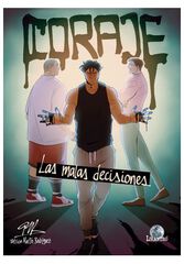 Coraje. Las malas decisiones