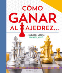 Cómo ganar al ajedrez... Cómo ganar al ajedrez...