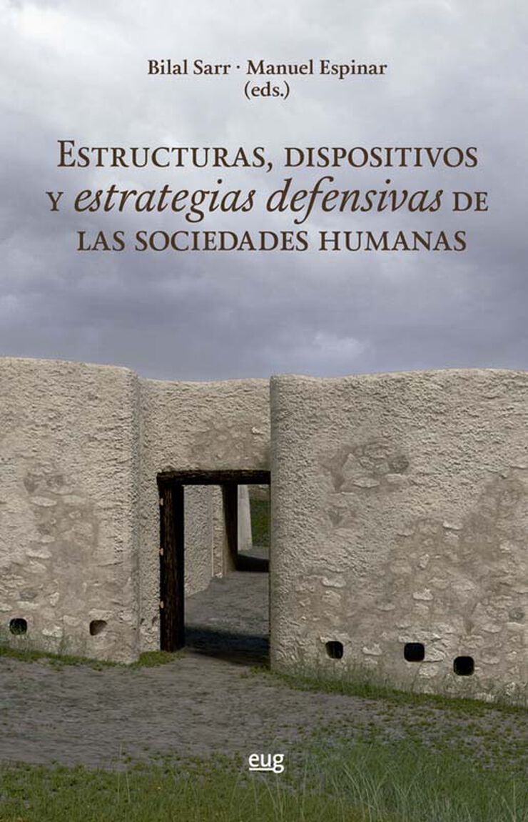 Estructuras, dispositivos y estrategias defensivas de las sociedades humanas