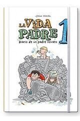 La vida padre 1. Diario de un padre novato La vida padre 1. Diario de un padre novato