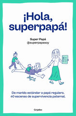 &iexcl;Hola, superpap&aacute;!
