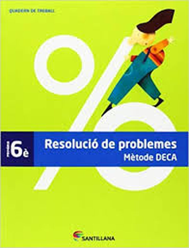 Resolució de problemes. 6è Prim. Mètode DECA