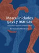 Masculinidades gays y maricas Masculinidades gays y maricas