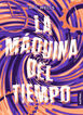 La máquina del tiempo La máquina del tiempo