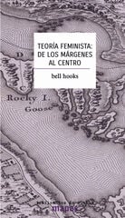 Teoría feminista: De los márgenes al centro Teoría feminista: De los márgenes al centro