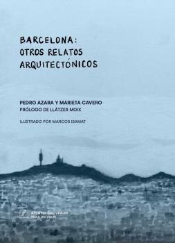 Barcelona: otros relatos arquitect&oacute;nicos