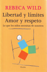 Libertad y límites. Amor y respeto Libertad y límites. Amor y respeto