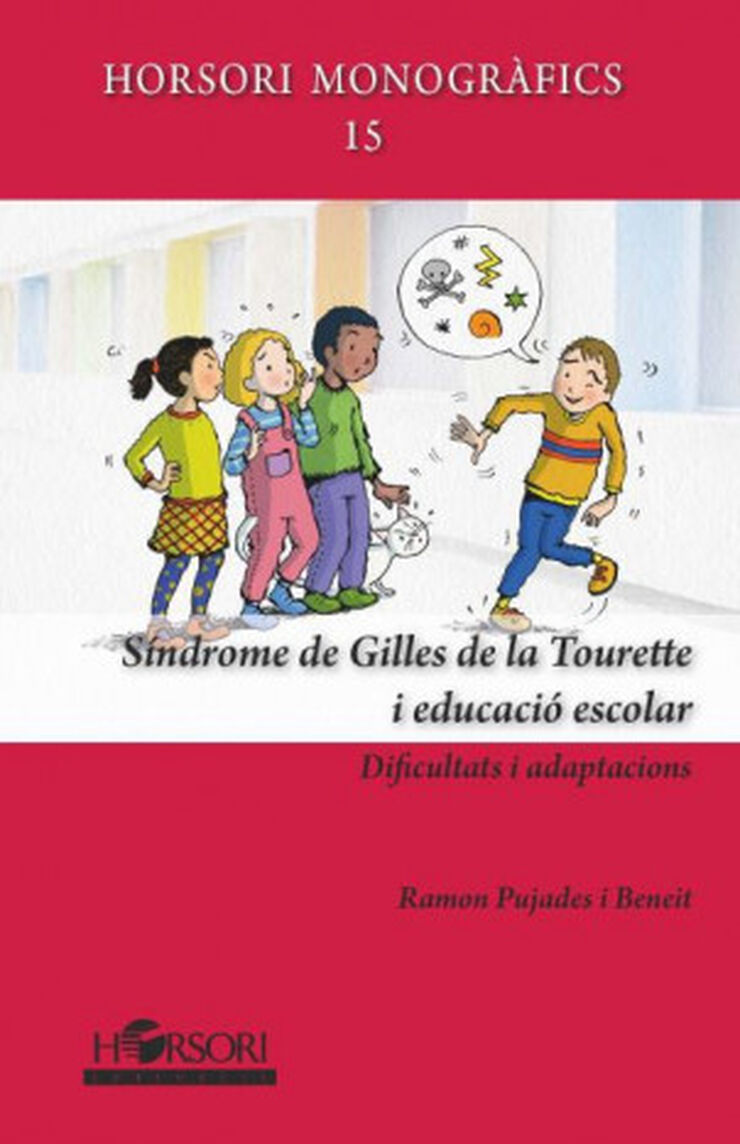 SÍNDROME DE GILLES DE LA TOURETTE I EDUCACIÓ ESCOLAR Dificultats i adaptacions