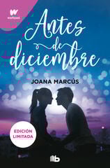Antes de Diciembre (Edición revisada por la autora) (Edición Limitada) Antes de Diciembre (Edición revisada por la autora) (Edición Limitada)