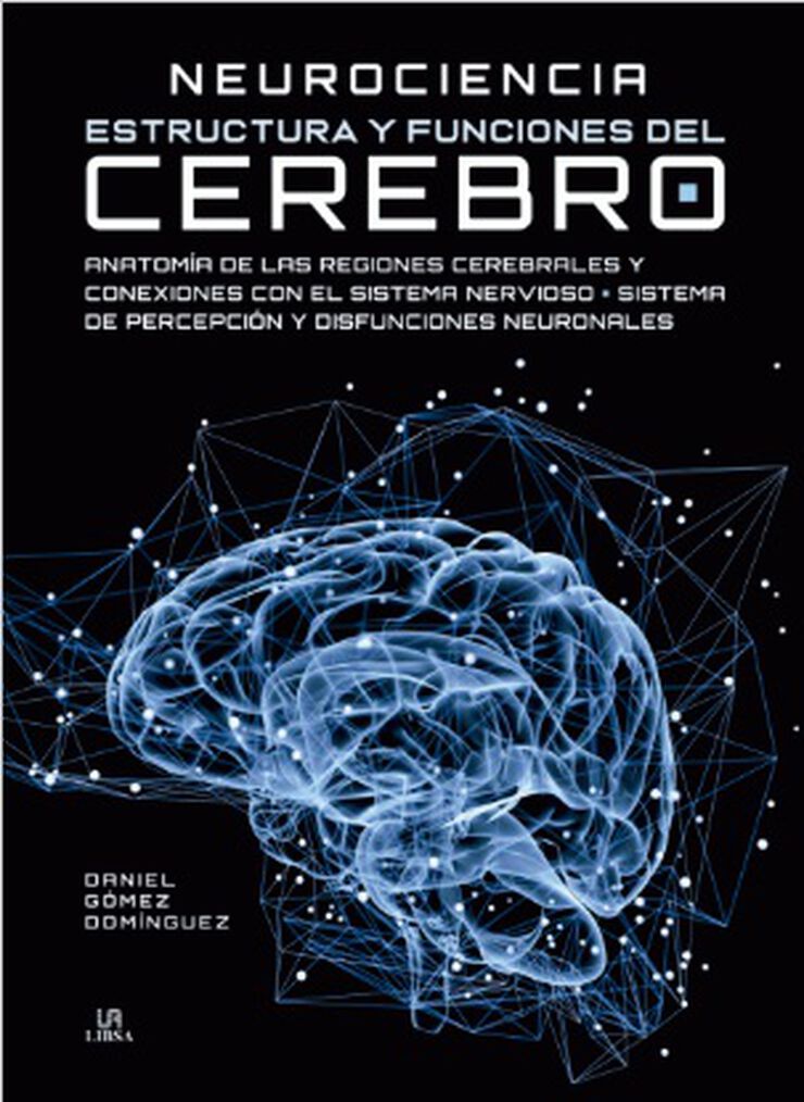 Neurociencia Estructura Y Funciones Del Cerebro
