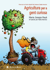 Agricultura per a gent curiosa Agricultura per a gent curiosa