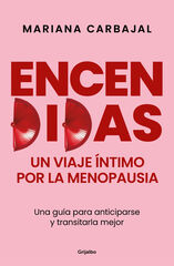 Encendidas. Un viaje íntimo por la menopausia Encendidas. Un viaje íntimo por la menopausia