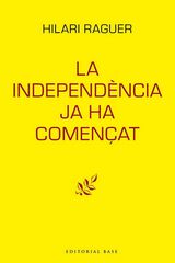 La independència ja ha començat La independència ja ha començat