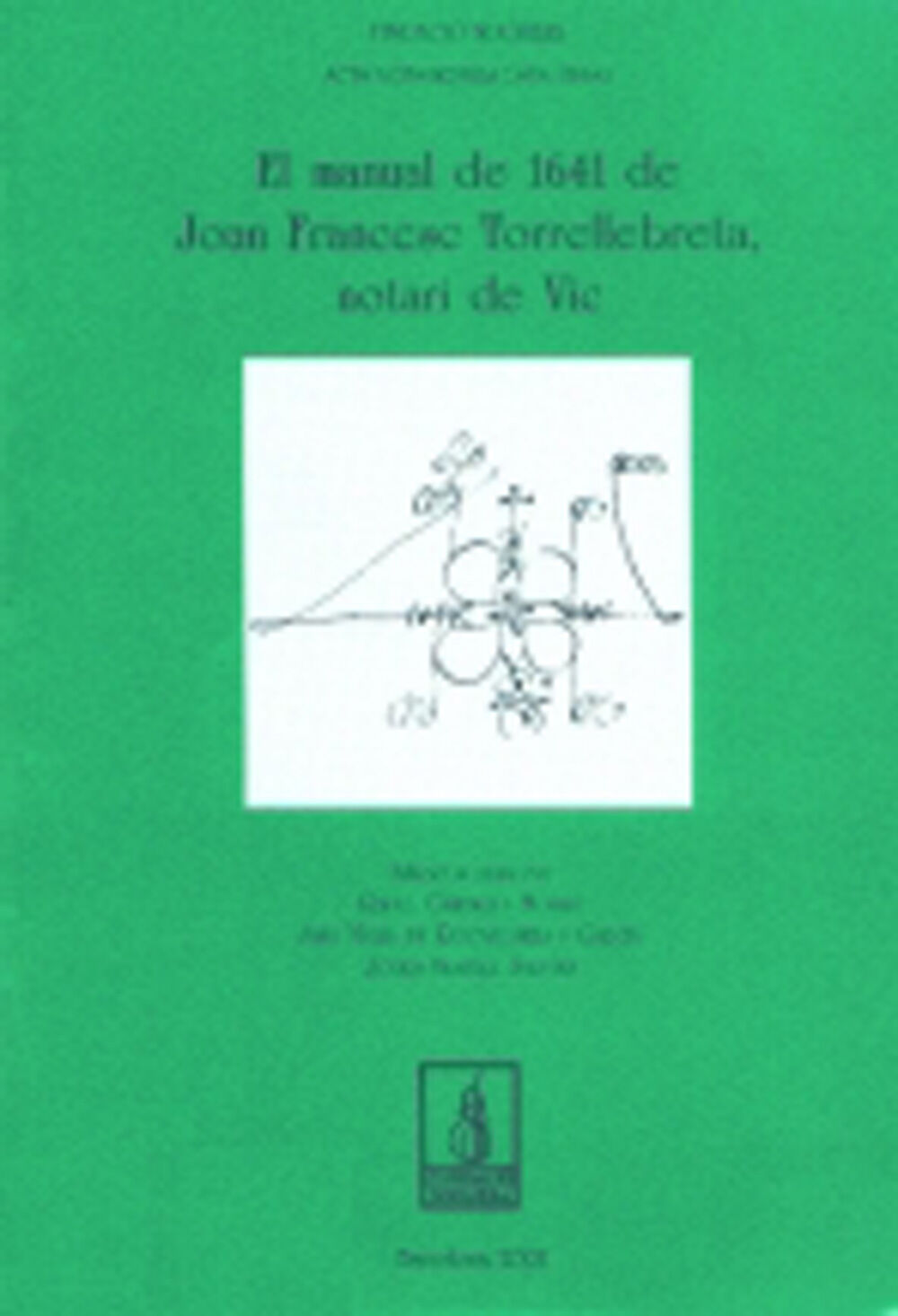 El manual de 1641 de Joan Francesc Torrellebreta notari de Vic