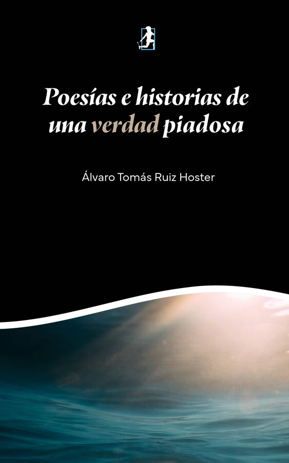 Poes&iacute;as e historias de una verdad piadosa