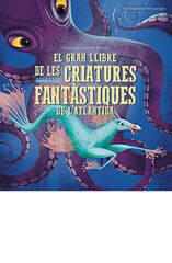 El gran llibre de les criatures fantàstiques de l'Atlàntida