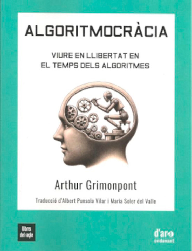 Algoritmocr&agrave;cia, viure en llibertat en el temps dels algoritmes