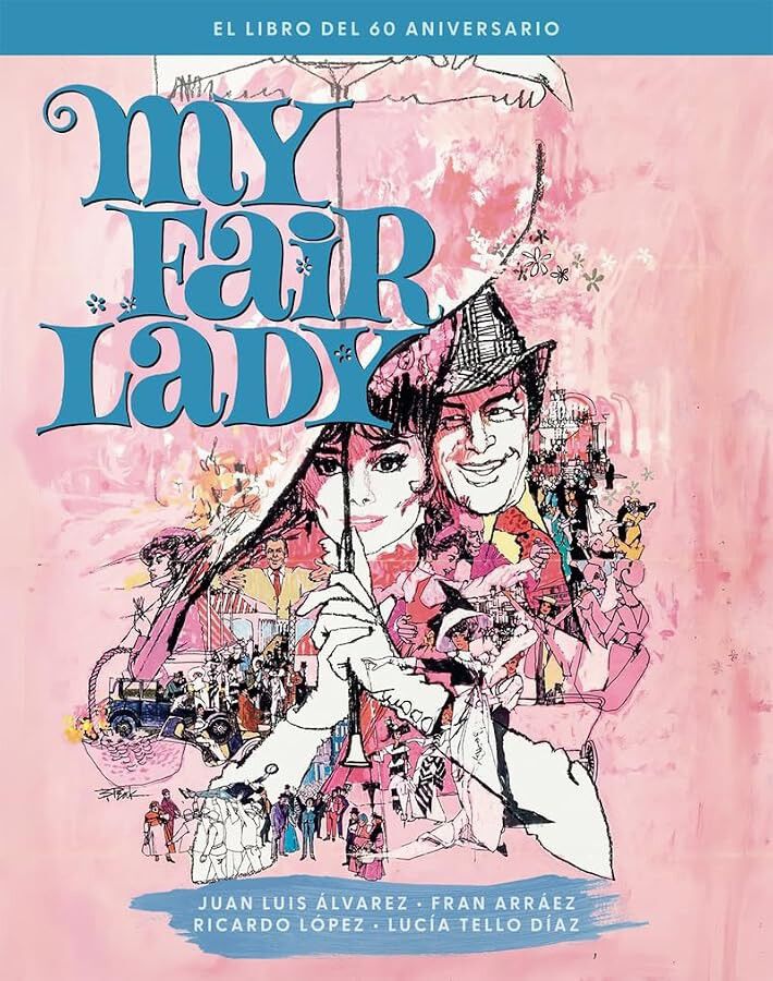 My fair lady. El libro del 60 aniversario