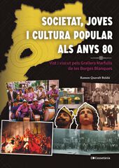 Societat, joves i cultura popular als anys 80 Societat, joves i cultura popular als anys 80
