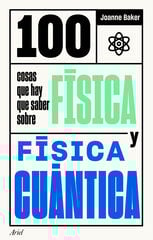 100 cosas que hay que saber sobre física y física cuántica 100 cosas que hay que saber sobre física y física cuántica
