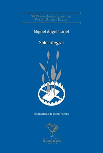 Solo integral - (VII Premio Poes&iacute;a Gabriel Celaya)