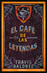 El café de las leyendas El café de las leyendas