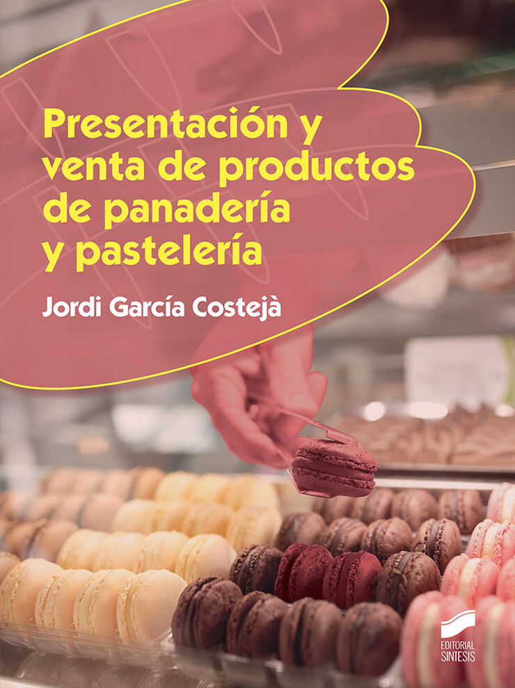 Presentación Y Venta De Productos De Panadería Y Pastelería Cf Síntesis 9788491711544