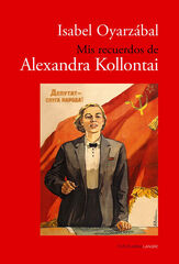Mis recuerdos de Alexandra Kollontai por Isabel Oyarzábal Mis recuerdos de Alexandra Kollontai por Isabel Oyarzábal