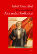 Mis recuerdos de Alexandra Kollontai por Isabel Oyarzábal