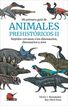 Mi primera Guía de Animales Prehistóricos II. Reptiles cercanos a los dinosaurios, dinosaurios y aves