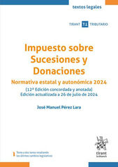 Impuesto sobre Sucesiones y Donaciones. Normativa estatal y auton&oacute;mica 2024 (12&ordf; Edici&oacute;n concordada y anotada)