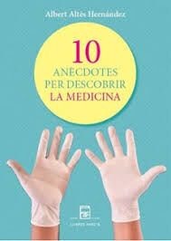 10 an&egrave;cdotes per descobrir la medicina
