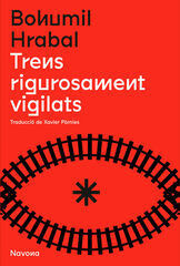 Trens rigurosament vigilats Trens rigurosament vigilats