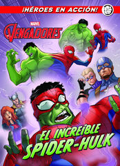 Los Vengadores. El increíble Spider-Hulk Los Vengadores. El increíble Spider-Hulk