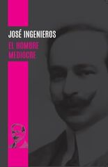 El hombre mediocre El hombre mediocre