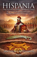 Hispania: una historia de Espa&ntilde;a antes de Espa&ntilde;a