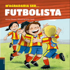 M'agradaria ser... Futbolista M'agradaria ser... Futbolista