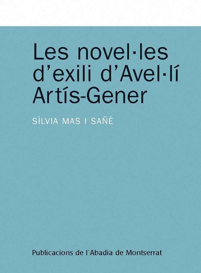 Les novel&middot;les d'exili d'Avel&middot;l&iacute; Art&iacute;s-Gener