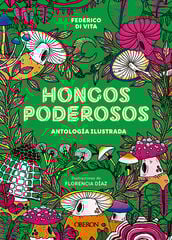 Hongos poderosos. Antología ilustrada Hongos poderosos. Antología ilustrada