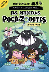 Aprèn a llegir amb Els detectius Poca-zooltes 7. L'ogre Togre Aprèn a llegir amb Els detectius Poca-zooltes 7. L'ogre Togre